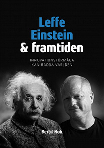 Omslagsbild för Leffe, Einstein och framtiden: Innovationsförmåga kan rädda världen