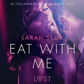 Omslagsbild för Eat with Me - Sexy erotica