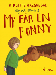 Omslagsbild för My och Gloria 1: My får en ponny 