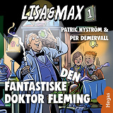 Omslagsbild för Lisa och Max 1: Den fantastiske doktor Fleming