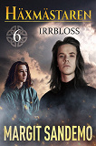 Cover for Irrbloss: Häxmästaren 6