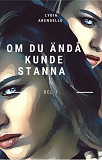 Cover for Om du ändå kunde stanna- Ett steg tillbaka