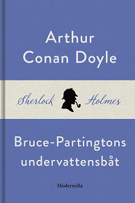 Omslagsbild för Bruce-Partingtons undervattensbåt (En Sherlock Holmes-novell)