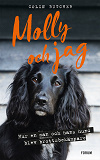 Cover for Molly och jag : Hur en man och hans hund blev brottsbekämpare