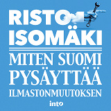 Omslagsbild för Miten Suomi pysäyttää ilmastonmuutoksen