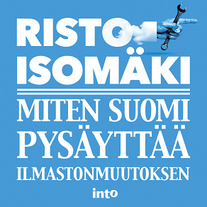 Cover for Miten Suomi pysäyttää ilmastonmuutoksen