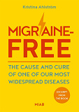 Omslagsbild för Excerpt from Migraine-Free – The cause and cure of one of our most widespread diseases