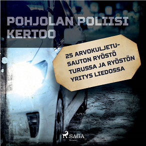 Omslagsbild för 25 Arvokuljetusauton ryöstö Turussa ja ryöstön yritys Liedossa