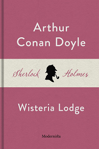 Omslagsbild för Wisteria Lodge (En Sherlock Holmes-novell)