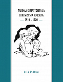 Cover for Tarinaa kirjastoista ja lukemisesta vuosilta 1910 – 1970