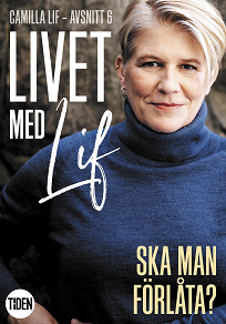 Omslagsbild för Livet med Lif - 6 - Ska man förlåta?