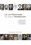 Omslagsbild för La littérature de langue française : époques, courants, auteurs