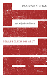 Cover for Berättelsen om allt : 13,8 miljarder års historia