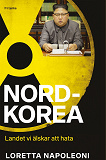 Omslagsbild för Nordkorea : Landet vi älskar att hata