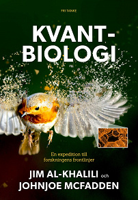 Cover for Kvantbiologi : En expedition till vetenskapens frontlinjer