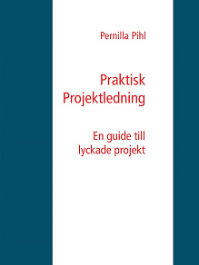 Omslagsbild för Praktisk Projektledning: En guide till lyckade projekt