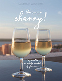 Omslagsbild för Discover sherry!: Encounter a whole world of flavours