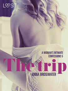 Omslagsbild för The Trip - A Woman's Intimate Confessions 5