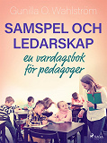 Cover for Samspel och ledarskap: en vardagsbok för pedagoger