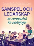 Omslagsbild för Samspel och ledarskap: en vardagsbok för pedagoger