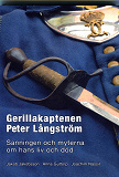 Omslagsbild för Gerillakaptenen Peter Långström: Sanningen och myterna om hans liv och död