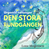 Omslagsbild för Den stora rundgången : Urgamla nattsagor