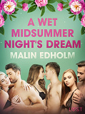 Omslagsbild för A Wet Midsummer Night's Dream - Erotic Short Story