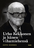 Omslagsbild för Urho Kekkonen ja hänen vihamiehensä