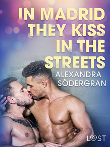 Omslagsbild för In Madrid, They Kiss in the Streets - Erotic Short Story