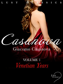 Omslagsbild för LUST Classics: Casanova Volume 1 - Venetian Years