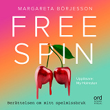 Omslagsbild för Free Spin : Berättelsen om mitt spelmissbruk