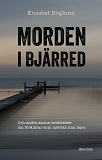 Cover for Morden i Bjärred - och andra sanna berättelser om föräldrar som mördat sina barn