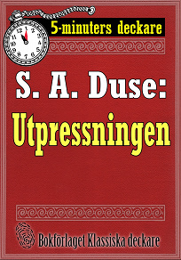 Omslagsbild för 5-minuters deckare. S. A. Duse: Utpressningen. Berättelse. Återutgivning av text från 1915