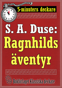 Omslagsbild för 5-minuters deckare. S. A. Duse: Ragnhilds äventyr. En nattlig historia. Återutgivning av text från 1923