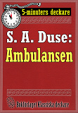 Omslagsbild för 5-minuters deckare. S. A. Duse: Ambulansen. Återutgivning av text från 1929