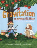 Omslagsbild för Gravitation! sa Newton till Nisse: en bok om dragningskraft - och äppelpaj