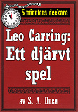 Omslagsbild för 5-minuters deckare. Leo Carring: Ett djärvt spel. Detektivhistoria. Återutgivning av text från 1924