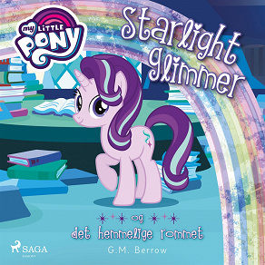Omslagsbild för My Little Pony - Starlight Glimmer og det hemmelige rommet