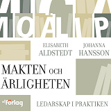 Cover for Makten och Ärligheten : Ledarskap i praktiken