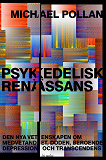 Omslagsbild för Psykedelisk renässans : Den nya vetenskapen om medvetandet, döden, beroende, depression och transcendens