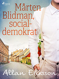 Omslagsbild för Mårten Blidman, socialdemokrat