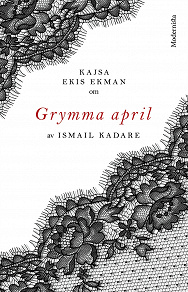 Omslagsbild för Om Grymma april av Ismail Kadare