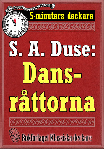 Omslagsbild för 5-minuters deckare. S. A. Duse: Dansråttorna. Detektivhistoria. Återutgivning av text från 1929