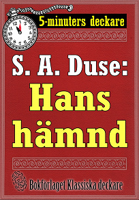 Omslagsbild för 5-minuters deckare. S. A. Duse: Hans hämnd. Återutgivning av text från 1927