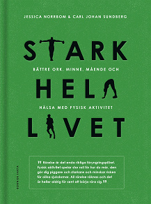 Cover for Stark hela livet : Bättre ork, minne, mående och hälsa med fysisk aktivitet