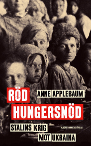 Cover for Röd hungersnöd : Stalins krig mot Ukraina