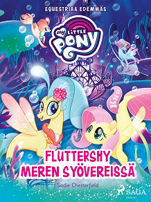 Omslagsbild för My Little Pony - Equestriaa edemmäs - Fluttershy meren syövereissä