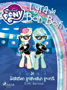 Omslagsbild för My Little Pony - Lyra ja Bon Bon ja Salaisen palvelun ponit