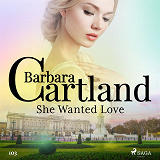 Omslagsbild för She Wanted Love (Barbara Cartland's Pink Collection 103)