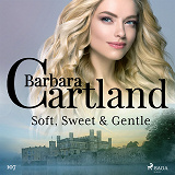 Omslagsbild för Soft, Sweet & Gentle (Barbara Cartland's Pink Collection 107)